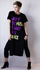 "And If The Music Is Good You Dance" Dress